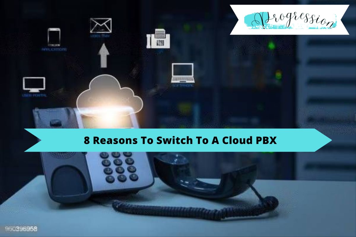 8 Reasons To Switch To A Cloud PBX