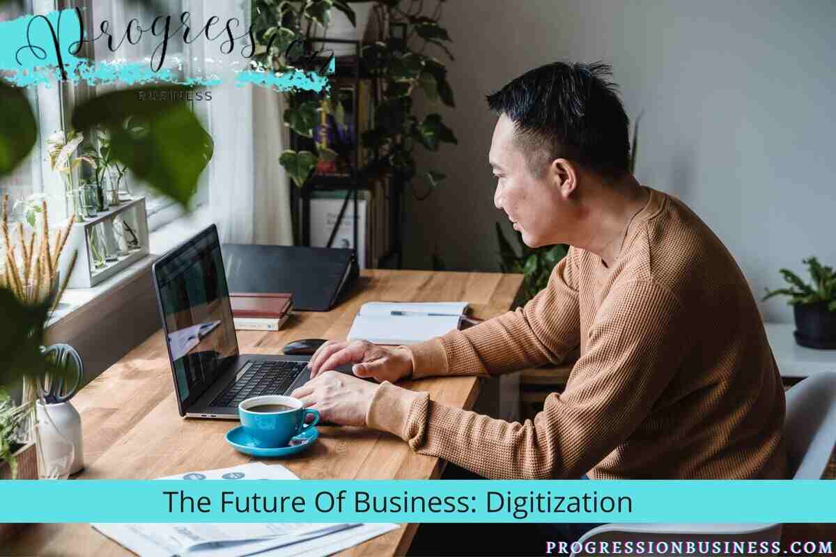 The Future Of Business: Digitization