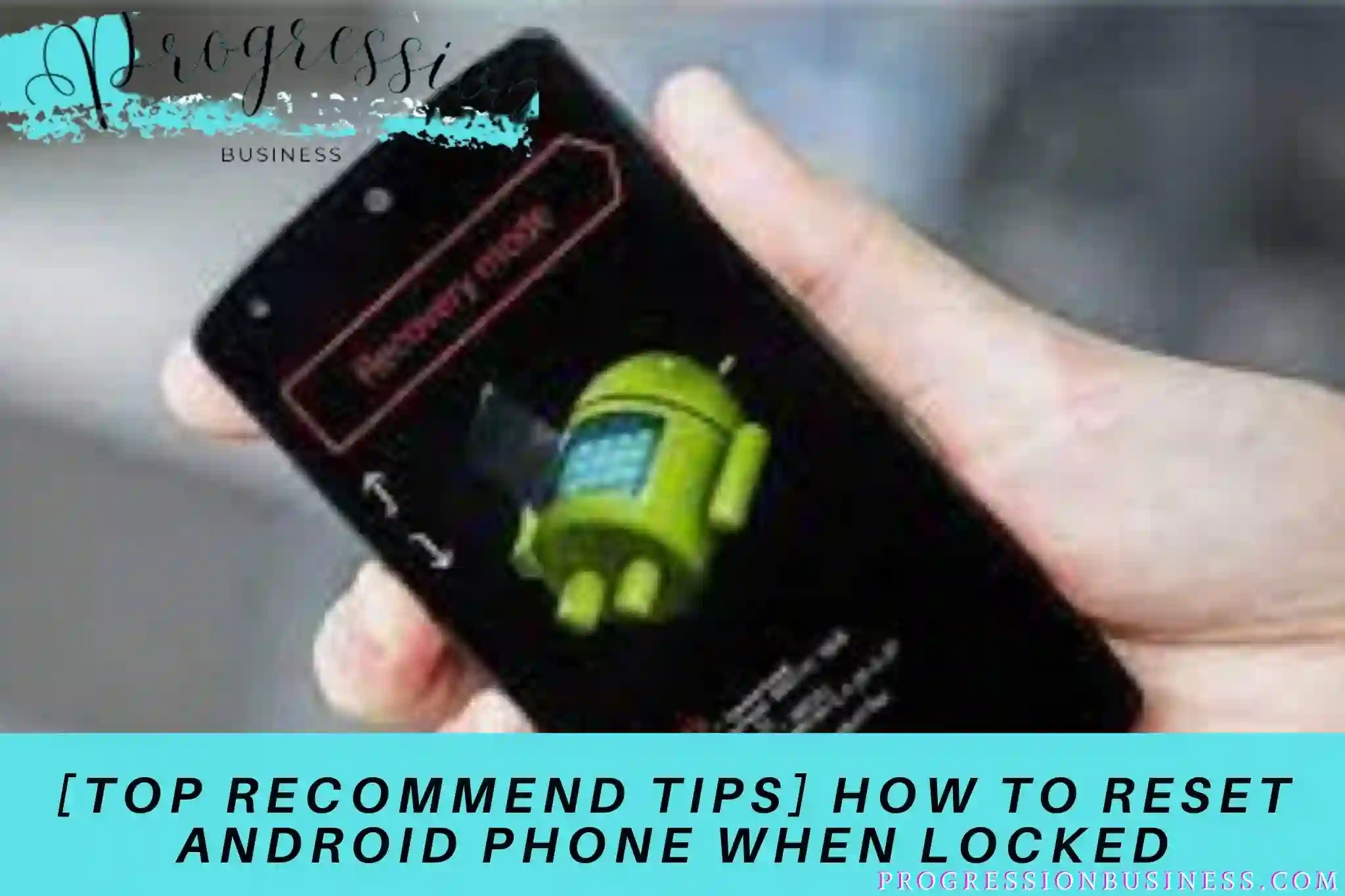 [Top Recommend Tips] How To Reset Android Phone When Locked
