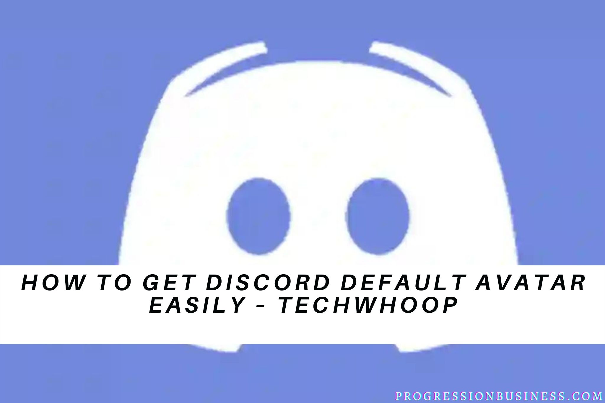 How To Get Discord Default Avatar Easily – TechWhoop