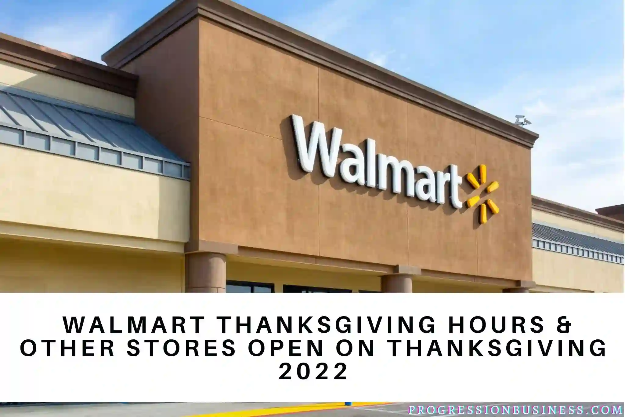 Walmart Thanksgiving Hours & Other Stores Open On Thanksgiving 2022