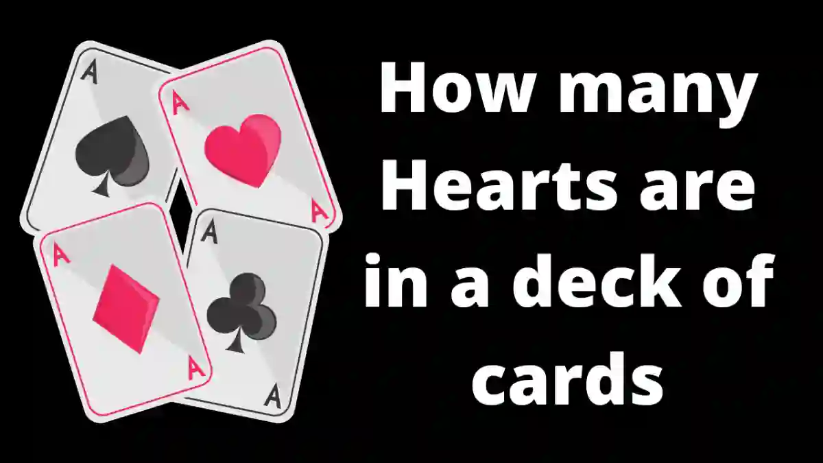 How Many Hearts Are There In A Deck Of Cards?